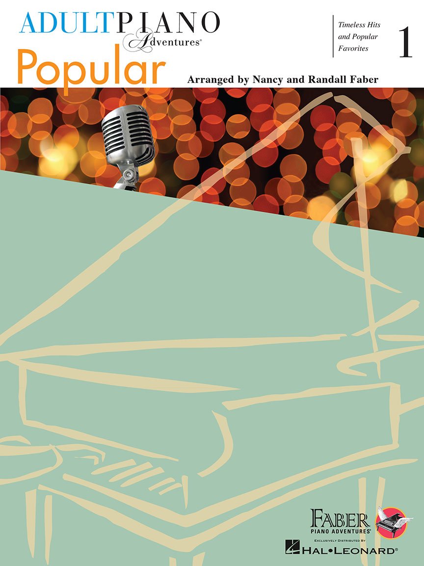 Adult Piano Adventures Popular Book 1 – Piano Sheet Music | Timeless Hits & Favorites for Beginners | Includes Let It Be, My Heart Will Go On, ... (Adult Piano Adventures: Popular, 1)