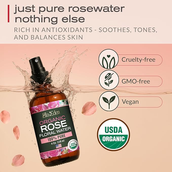 Ella & Eden Organic Rose Water Spray for Face, Hair | Hydrating, Refreshing Face Mist | USDA Certified 100% Pure Steam Distilled Hexane-Free - 4 Oz